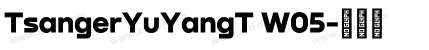 TsangerYuYangT W05字体转换